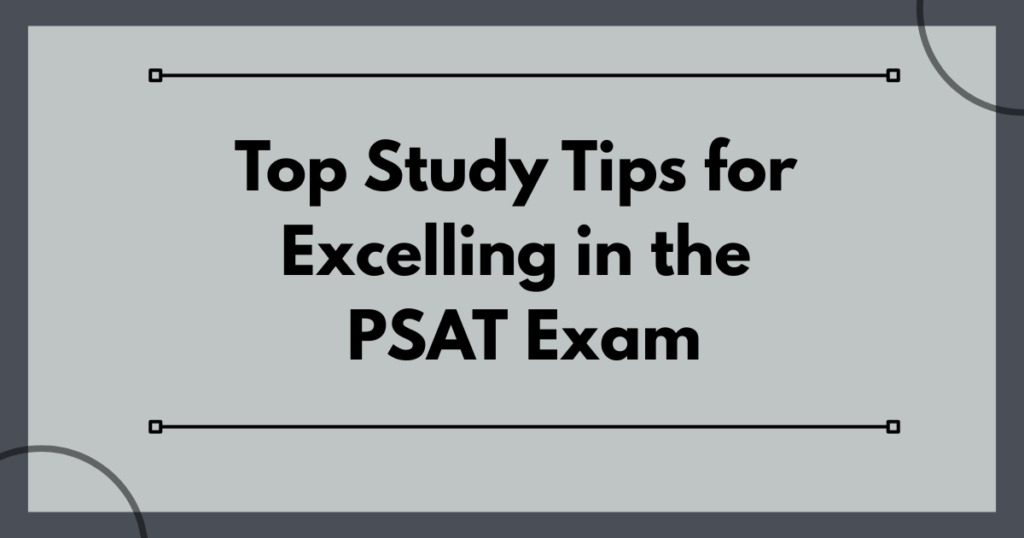 Top Study Tips for Excelling in the PSAT Exam