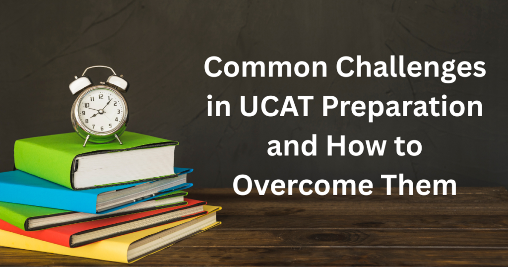 Common Challenges in UCAT Preparation and How to Overcome Them