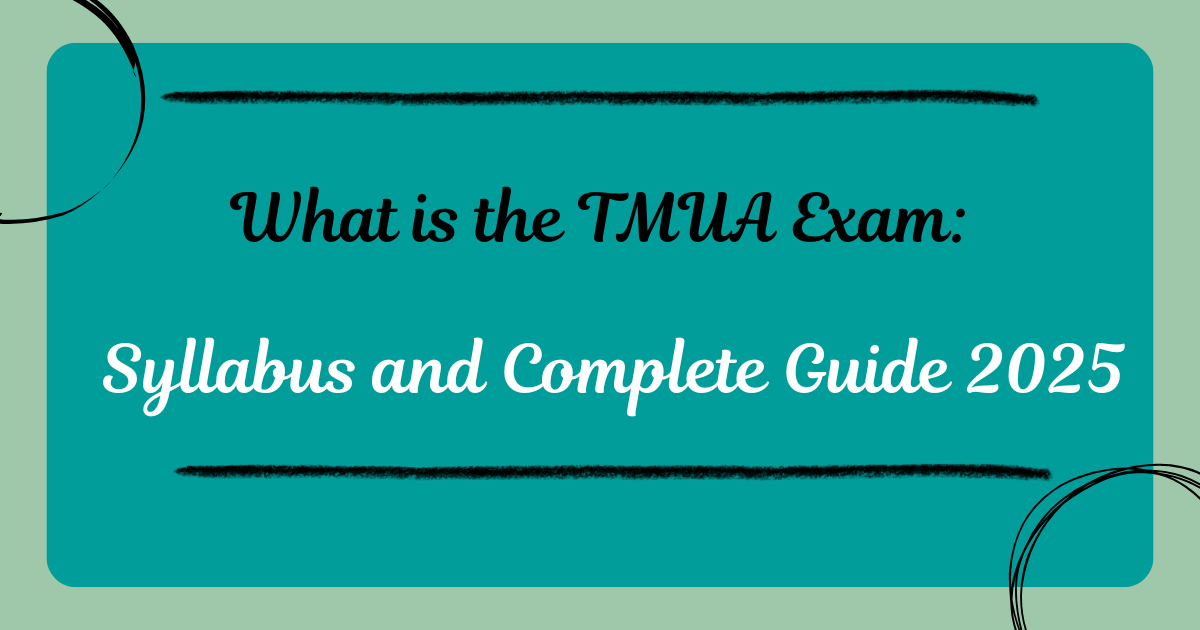 What is the TMUA Exam: Syllabus and Complete Guide 2025